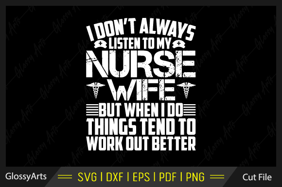 A Nurse's Whisper: Reviewing 'I Don't Always Listen to My Nurse Wife'
