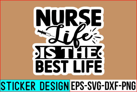 Is Nurse Life is the Best Life Stickers Worth Your Thread?