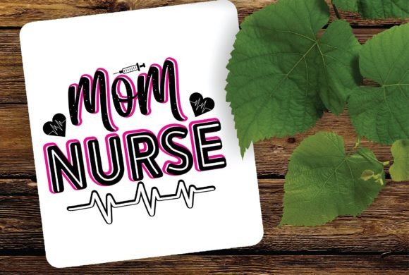 Mom Nurse: A Heartfelt Design for Personalized Apparel