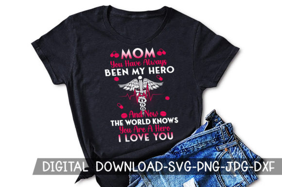 Mom You Always My Hero Nurse: A Designer's Review