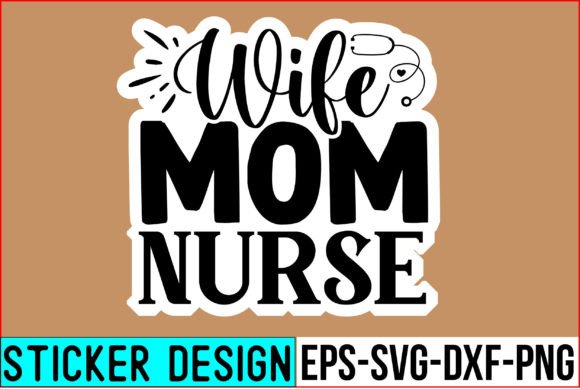 Wife Mom Nurse Stickers: A Designer’s Embroidered Appraisal